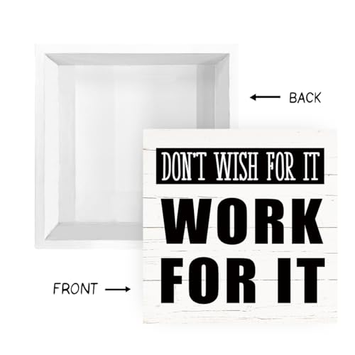 Motivational Wooden Box Sign, Table Shelf Decoration, Inspirational Desk Signs for Home Office Workplace Gym Decor, Encouragement Gift, Don't Wish for It. Work for It Sign, White - color: Inspirational07