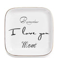 Gifts for Mom, Mother's Day Birthday Gifts for Mom from Daughter,Ring Dish Jewelry Tray Gifts -Remember I Love You Mom Jewelry Dish Ring Trinket Tray - style: Remember I Love You Mom