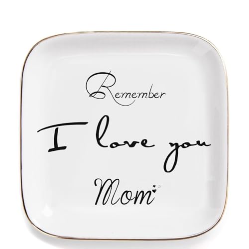 Gifts for Mom, Mother's Day Birthday Gifts for Mom from Daughter,Ring Dish Jewelry Tray Gifts -Remember I Love You Mom Jewelry Dish Ring Trinket Tray - style: Remember I Love You Mom