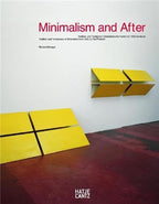 Minimalism and After: Tradition and Tendencies of Minimalism from 1950 to today (Daimler Art Collection)