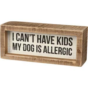 Primitives by Kathy Rustic Farmhouse Decor - Inspirational Wall Art, Wooden Table/Shelf Decor, Boho Kitchen Accessories 5”x7” - style: Dog Allergic