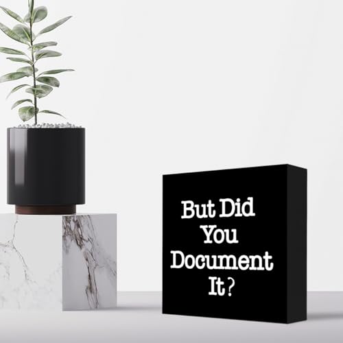 But Did You Document It Sign Wooden Box Desk Decor,Funny Office Wood Block Sign for Office Home Shelf Tabletop Decor-Black - color: Black