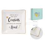 HOME SMILE Cousin Gifts Mother's Day,Ceramic Ring Jewelry Dish Tray Plate for Birthday Graduation Christmas Wedding,Sise by Side or Miles Away,Cousins will AwaysConnected by Heart - style: Cousin