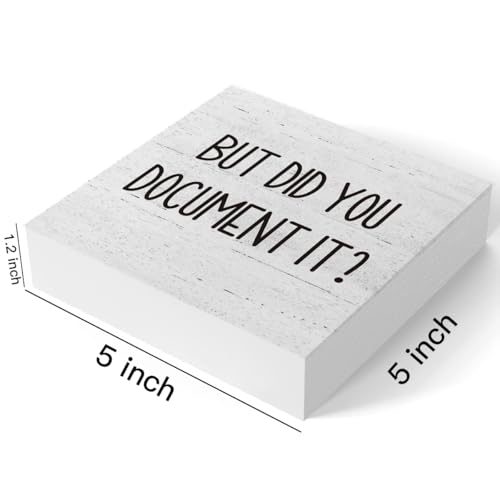 But Did You Document It Office Decor Wooden Box Sign Decorative Funny Office Wood Box Sign Home Rustic Farmhouse Square Desk Decor Sign for Shelf Office Desk Accessories 5 x 5 Inches - color: White, size: 5 x 5 inches