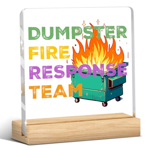 Dumpster Fire Desk Accessories Office Decorations Funny Office Gifts Funny Desk Decor Dumpster Fire Response Team Sign Acrylic Humor Gifts for Women Men Boss Coworker Friend - color: Dumpster Fire Response Team