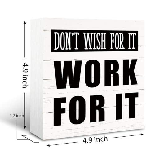 Motivational Wooden Box Sign, Table Shelf Decoration, Inspirational Desk Signs for Home Office Workplace Gym Decor, Encouragement Gift, Don't Wish for It. Work for It Sign, White - color: Inspirational07
