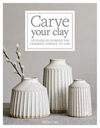 Carve Your Clay: Techniques to Bring the Ceramics Surface to Life