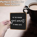 Inspirational Office Decor, Be The Person You Want to Work With Plaque, Office Gifts for Women Men Coworker, Motivational Office Table Desk Cubicles Accessories Decorations - style: Office Sign 02