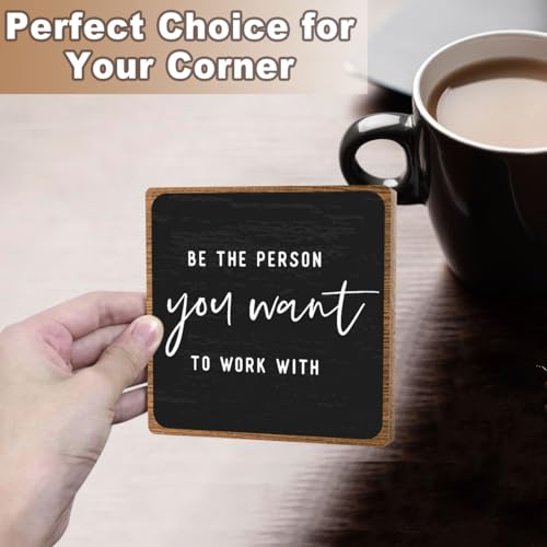 Inspirational Office Decor, Be The Person You Want to Work With Plaque, Office Gifts for Women Men Coworker, Motivational Office Table Desk Cubicles Accessories Decorations - style: Office Sign 02