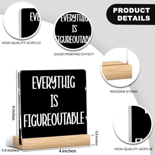 Funny Office Decor Funny Desk Decor Everything Is Figureoutable Sign Acrylic Inspirational Gifts for Women Men Boss Coworker Friend Home Office Decorations - color: Everythig Is Figureoutable
