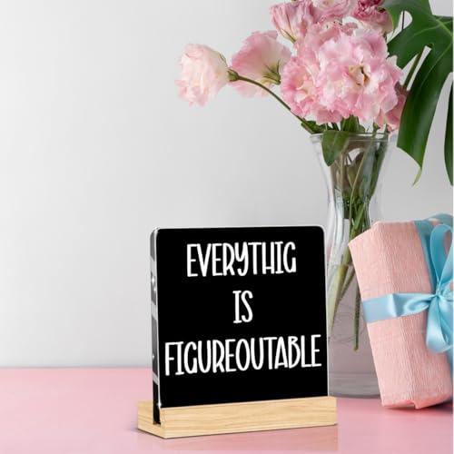 Funny Office Decor Funny Desk Decor Everything Is Figureoutable Sign Acrylic Inspirational Gifts for Women Men Boss Coworker Friend Home Office Decorations - color: Everythig Is Figureoutable