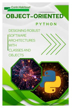 Object-Oriented Python: Designing Robust Software Architectures with Classes and Objects