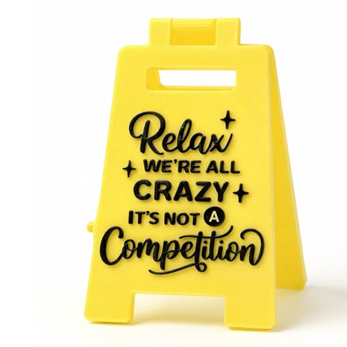 Relax We Are All Crazy It’s Not A Competition 3D Printed Funny Desk Sign, Playful Office Stress Relief Gag Gift for Colleagues, Friends, White Elephant Gift for Cubicle, Home Office, Break Rooms Decor - color: RELAX