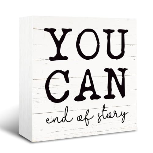Positive Signs for Home Decor, Inspirational Wood Signs, Farmhouse Wooden Box Sign, Table Shelf Decoration, Office Desk Decor, Housewarming Gift for Friends, You Can End of Story Sign, White - color: Inspirational06