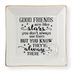 HOME SMILE Good Friends Bestie Birthday Gifts for Women Her Ring Trinket Dish Jewelry Tray-Good Friends are Like Stars - You Don't Always See Them But You Know They're Always There, Friendship Gifts - style: Good Friends