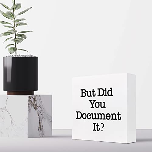 But Did You Document It Wooden Sign Office Desk Accessories,Office Decorations for Work,Funny Office Shelf Decor for Women Men 5 x 5 inches - color: white2