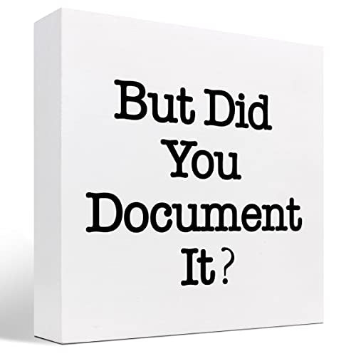But Did You Document It Wooden Sign Office Desk Accessories,Office Decorations for Work,Funny Office Shelf Decor for Women Men 5 x 5 inches - color: white2