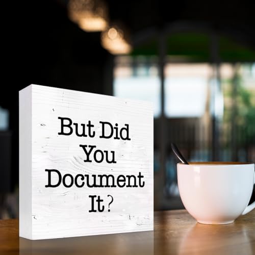 z-crange But Did You Document It Sign Wooden Box Desk Decor,Funny Office Wood Block Sign for Office Home Shelf Tabletop Decor-White Wood - color: White
