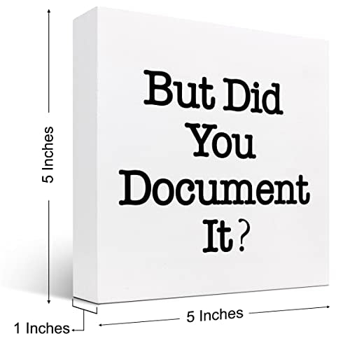 But Did You Document It Wooden Sign Office Desk Accessories,Office Decorations for Work,Funny Office Shelf Decor for Women Men 5 x 5 inches - color: white2