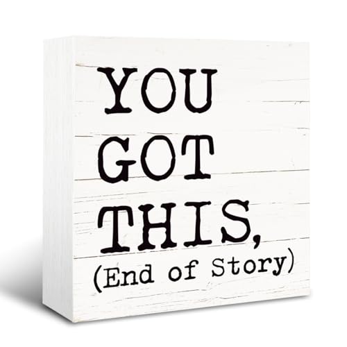 Inspirational Wooden Box Signs, Desk Decor Art, Farmhouse Decorations Sign for Home Bedroom Apartment Office Workplace Living Room Business Decor, You Got This End of Story Sign, White - color: Inspirational05