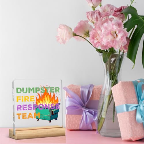 Dumpster Fire Desk Accessories Office Decorations Funny Office Gifts Funny Desk Decor Dumpster Fire Response Team Sign Acrylic Humor Gifts for Women Men Boss Coworker Friend - color: Dumpster Fire Response Team