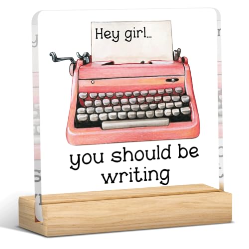 Writer Novelist Gift Amwriting Read Write Repeat Sign Hey Girl You Should be Writing Acrylic Desk Decor with Wood Stand for Table Tabletop Office Bedroom 4 X 4 Inch - color: Writing