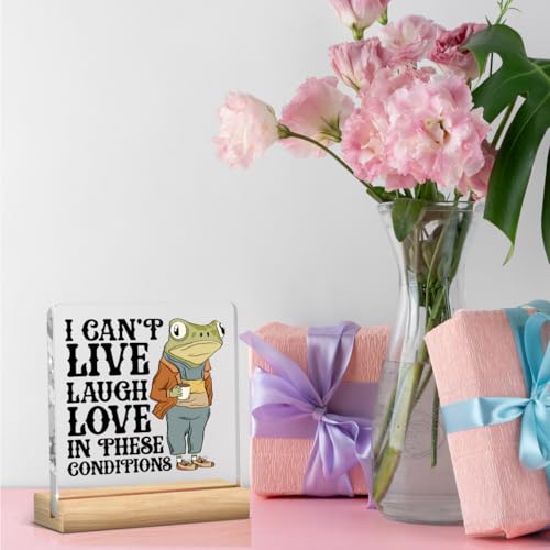 Frog Funny Office Decor Funny Desk Decor Sarcastic Gifts Coworker Gifts Acrylic Humor Gift for Women Men Boss Coworker Home Office Decorations - color: I Can't Live Laugh Love' In These Conditions