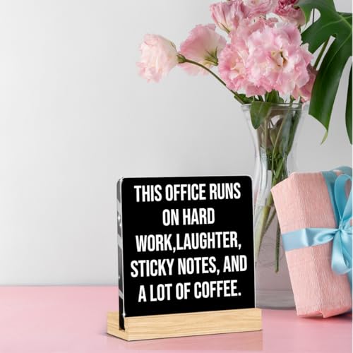 Funny Office Decor Funny Desk Decor Coworker Gifts Runs on Hard Work Acrylic Humor Gifts for Women Men Boss Coworker Home Office Decorations - color: This Office Runs On Hard Work,Laughter, Sticky Notes, And A Lot Of Coffee.