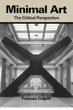 Minimal Art: The Critical Perspective