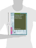 Thinking Objects: Contemporary Approaches to Product Design