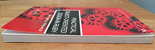 Practical Object-Oriented Design in Ruby: An Agile Primer (Addison-Wesley Professional Ruby)