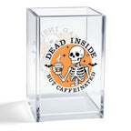 Dead Inside But Caffeinated Acrylic Organizer Pencil Pen Holder, Skeleton Coffee Acrylic Desk Organizer, Funny Office Gifts for Coffee-Addicted Coworker Boss, Dark Humor Gifts for Student - style: Dead Inside