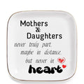 Gift for Mom from Daughter,Mother Gifts from Daughter-Mothers & Daughters never truly part, Mother's Day, Birthday,Christmas,Thanksgiving Ring Dish Jewelry Tray Gift for Mother Daughter - style: Mothers&Daughters never truly part