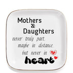 Gift for Mom from Daughter,Mother Gifts from Daughter-Mothers & Daughters never truly part, Mother's Day, Birthday,Christmas,Thanksgiving Ring Dish Jewelry Tray Gift for Mother Daughter - style: Mothers&Daughters never truly part