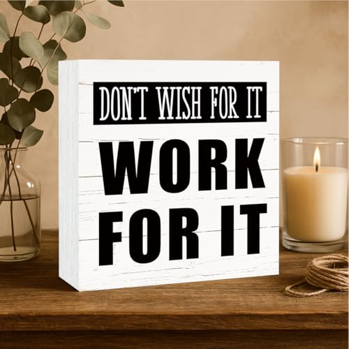 Motivational Wooden Box Sign, Table Shelf Decoration, Inspirational Desk Signs for Home Office Workplace Gym Decor, Encouragement Gift, Don't Wish for It. Work for It Sign, White - color: Inspirational07