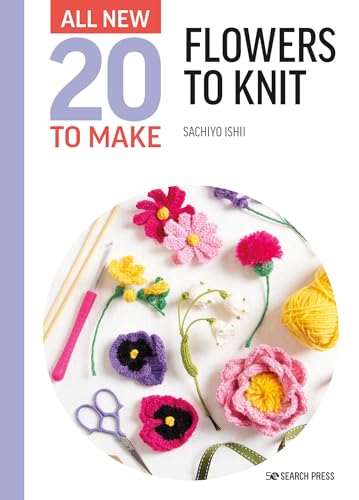All-New Twenty to Make: Flowers to Knit (All New 20 to Make)