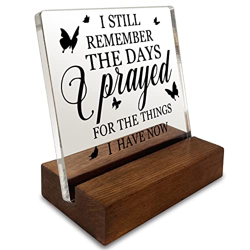 Acrylschild mit Aufschrift "I Still Remember The Days I Prayed", inspirierendes Zitat, Ermutigung, Geschenk für Frauen, beste Freundin, Positive Mind", Schild für Schwester, Frauen - style: Still Remember