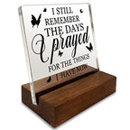 Acrylschild mit Aufschrift "I Still Remember The Days I Prayed", inspirierendes Zitat, Ermutigung, Geschenk für Frauen, beste Freundin, Positive Mind", Schild für Schwester, Frauen - style: Still Remember