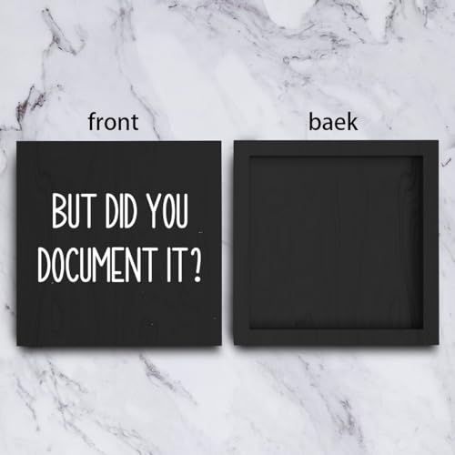 mmiishe Office Decor But Did You Document It Wooden Box Sign Decorative Funny Office Wood Box Sign Home Rustic Farmhouse Square Desk Decor Sign for Shelf 5 x 5 Inches black. - color: Black, size: 5 x 5 inches