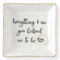 HOME SMILE Everything I Am You Helped Me to Be-Ceramic Ring Dish Jewelry Tray-Mother/Stepmom/Bonus Mom Gifts for Thanksgiving Day Birthday Christmas - style: Bonus Mom