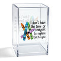 I Don't Have The Time Or Crayons To Explain This To You Acrylic Organizer Pencil Pen Holder, Teacher Desk Accessories Holder, Office Humor Gifts for Women Teacher School Counselor Coworker - style: Crayons