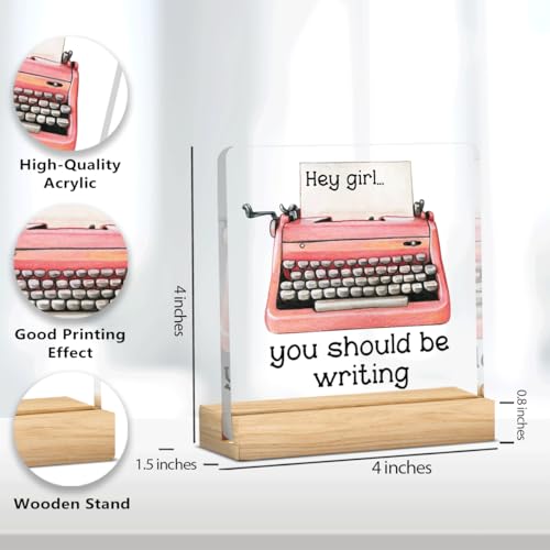Writer Novelist Gift Amwriting Read Write Repeat Sign Hey Girl You Should be Writing Acrylic Desk Decor with Wood Stand for Table Tabletop Office Bedroom 4 X 4 Inch - color: Writing