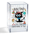 It's Fine I'm Fine Everything Is Fine Acrylic Organizer Pencil Pen Holder, Funny Cat Desk Organizer, Sarcastic Office Decor Gifts for Women Coworker, Back to School Gifts for Student Teacher - style: It's Fine C