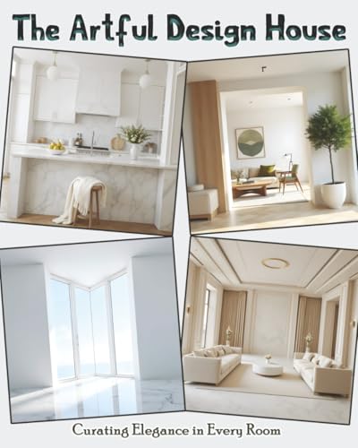 The Artful Design House: Curating Elegance in Every Room