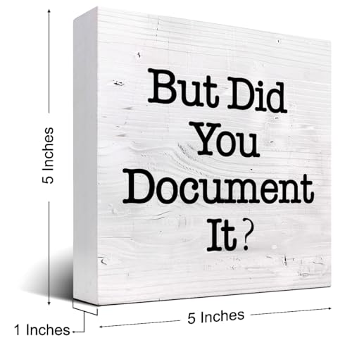 z-crange But Did You Document It Sign Wooden Box Desk Decor,Funny Office Wood Block Sign for Office Home Shelf Tabletop Decor-White Wood - color: White