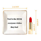 HOME SMILE Mother Birthday Thanksgiving Day Gifts Ring Trinket Dish Jewelry Tray-You're The Mom Everyone Wishes They Had - style: Best Mom