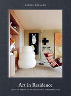 Art in Residence: Collected Objects and the Architectural Homes They Live In