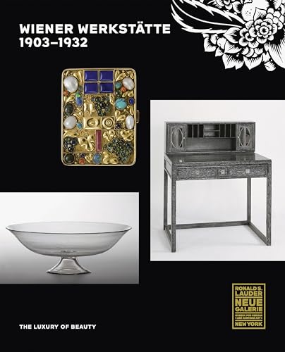 Wiener Werkstätte, 1903-1932: The Luxury of Beauty
