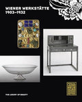Wiener Werkstätte, 1903-1932: The Luxury of Beauty
