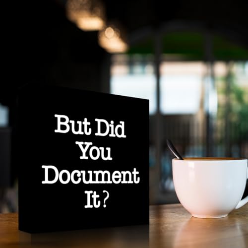 But Did You Document It Sign Wooden Box Desk Decor,Funny Office Wood Block Sign for Office Home Shelf Tabletop Decor-Black - color: Black